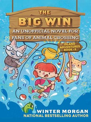 cover image of The Big Win: an Unofficial Novel for Fans of Animal Crossing